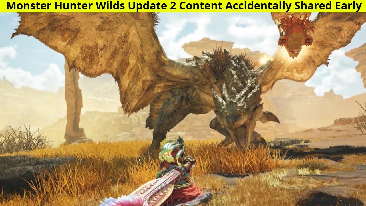 Monster Hunter Wilds Update 2 Content Accidentally Shared Early