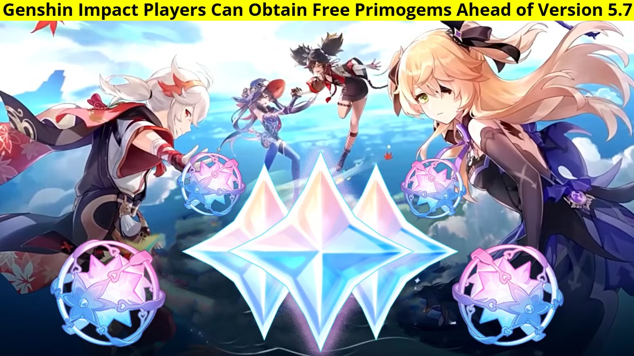 Genshin Impact Players Can Obtain Free Primogems Ahead of Version 5.7