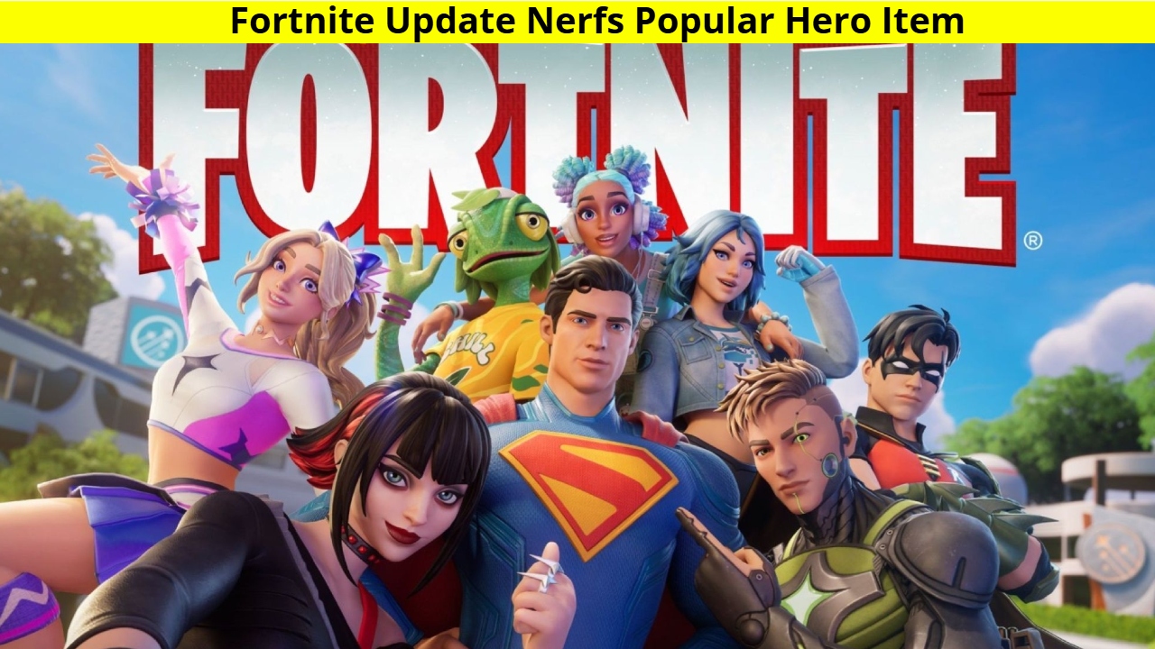 Fortnite Update Nerfs Popular Hero Item