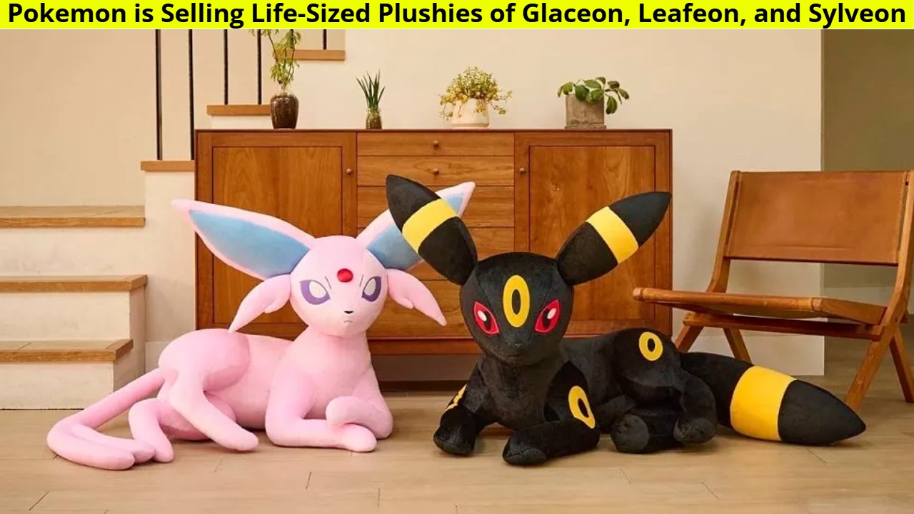Pokemon is Selling Life-Sized Plushies of Glaceon, Leafeon, and Sylveon